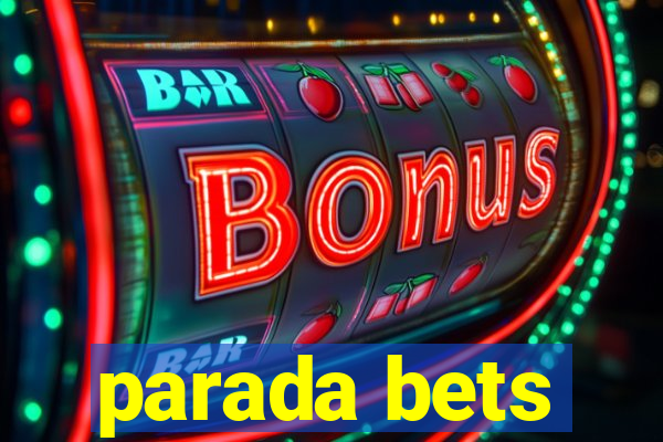 parada bets